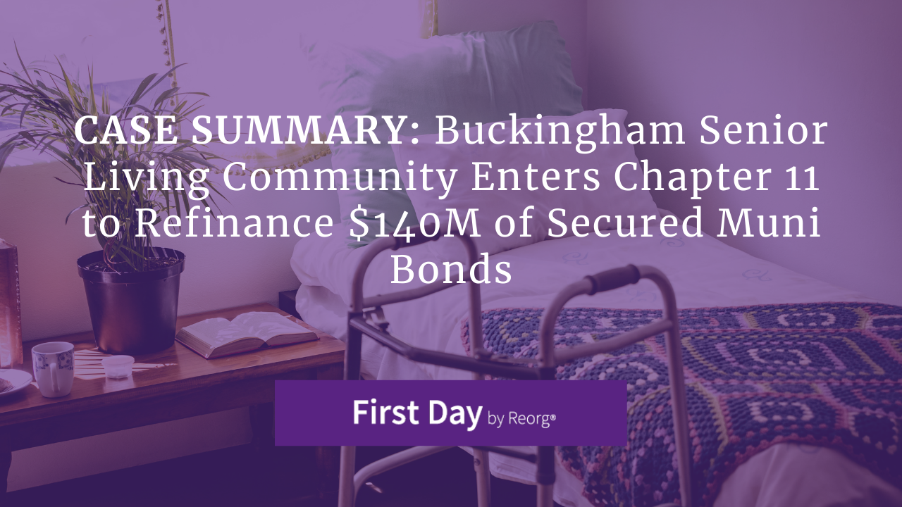 Buckingham Senior Living Chapter 11 Case Summary - First Day ...