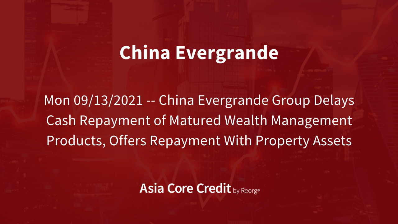 China Evergrande Group Delays Cash Repayment of Matured Wealth