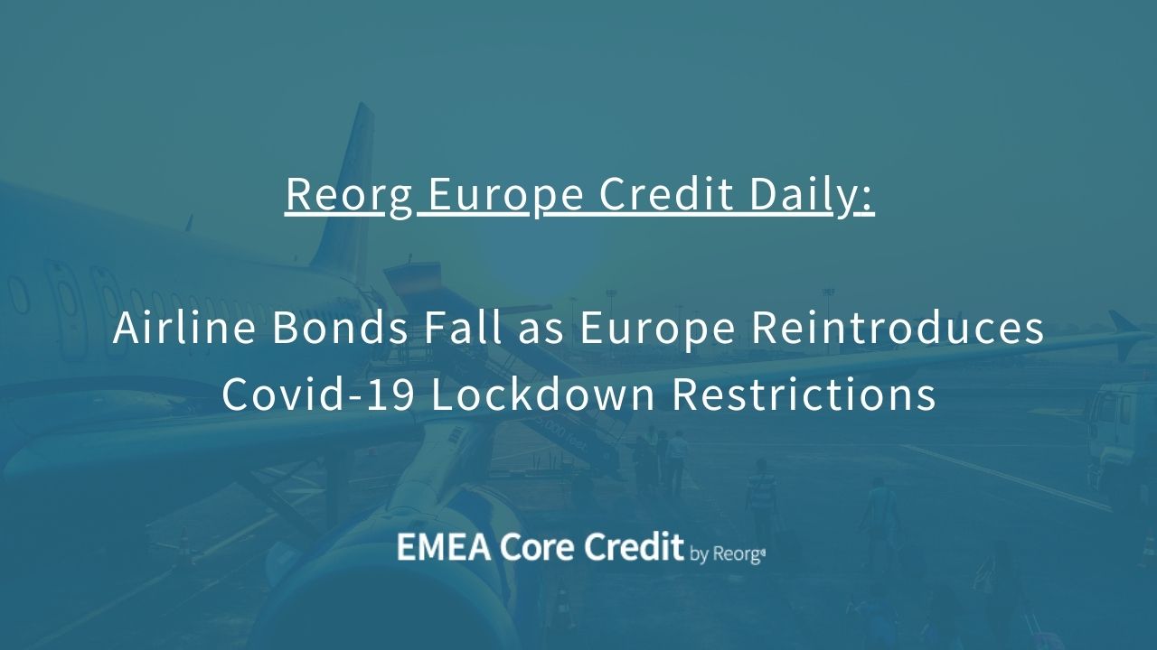 Airline Bonds Fall as Europe Reintroduces Covid-19 Lockdown Restrictions