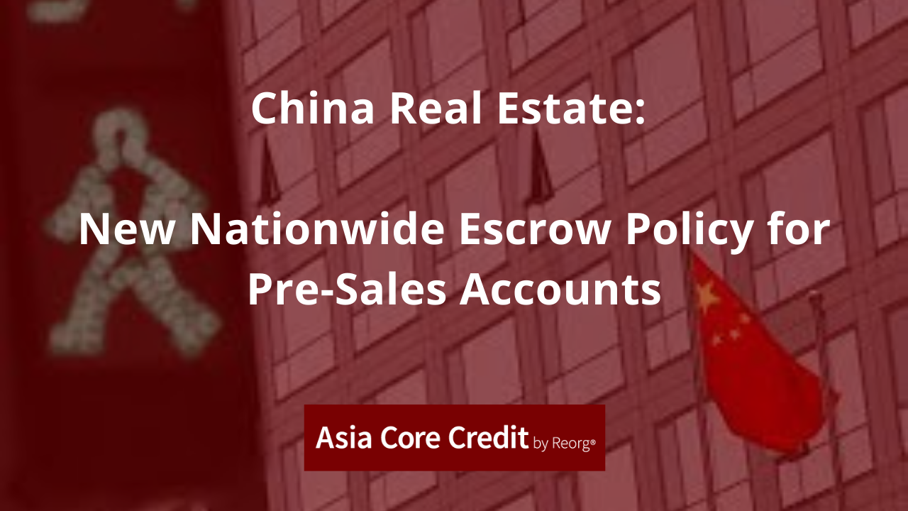 China Real Estate: New Nationwide Escrow Policy for Pre-Sales Accounts